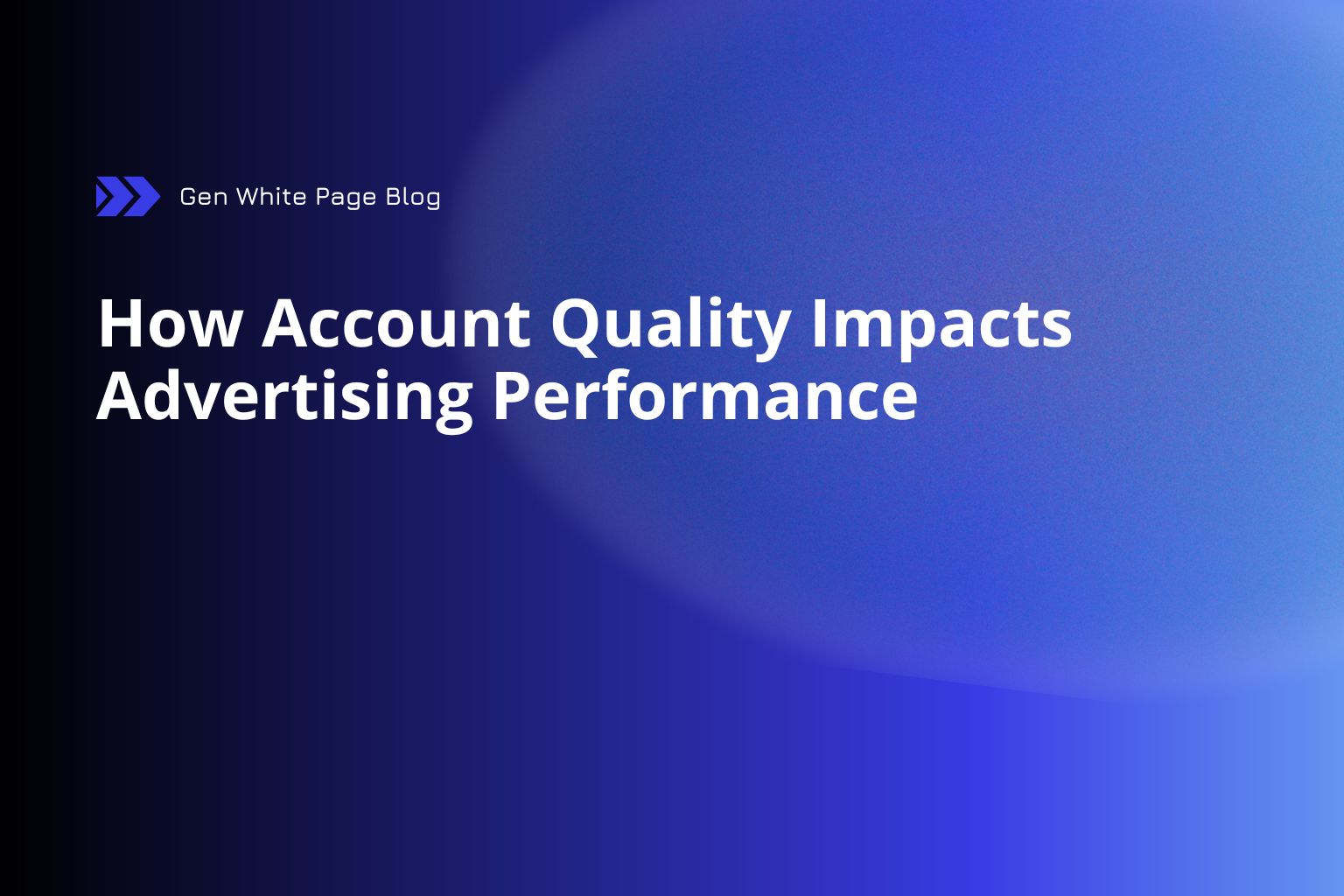 How Account Quality Impacts Advertising Performance