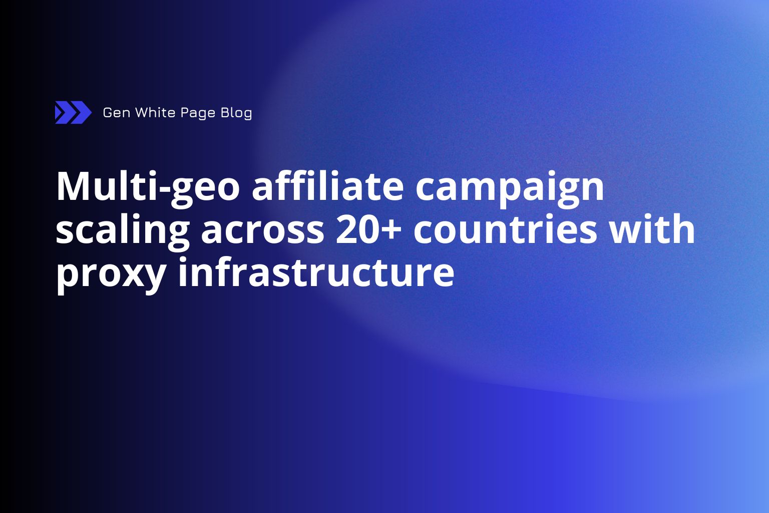 Multi-Geo Campaign Scaling: Proxy Infrastructure for 20+ Countries