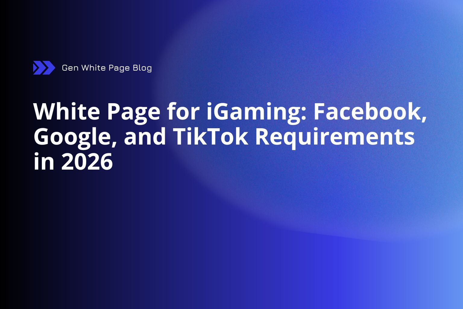 White Page for iGaming: Facebook, Google and TikTok Requirements